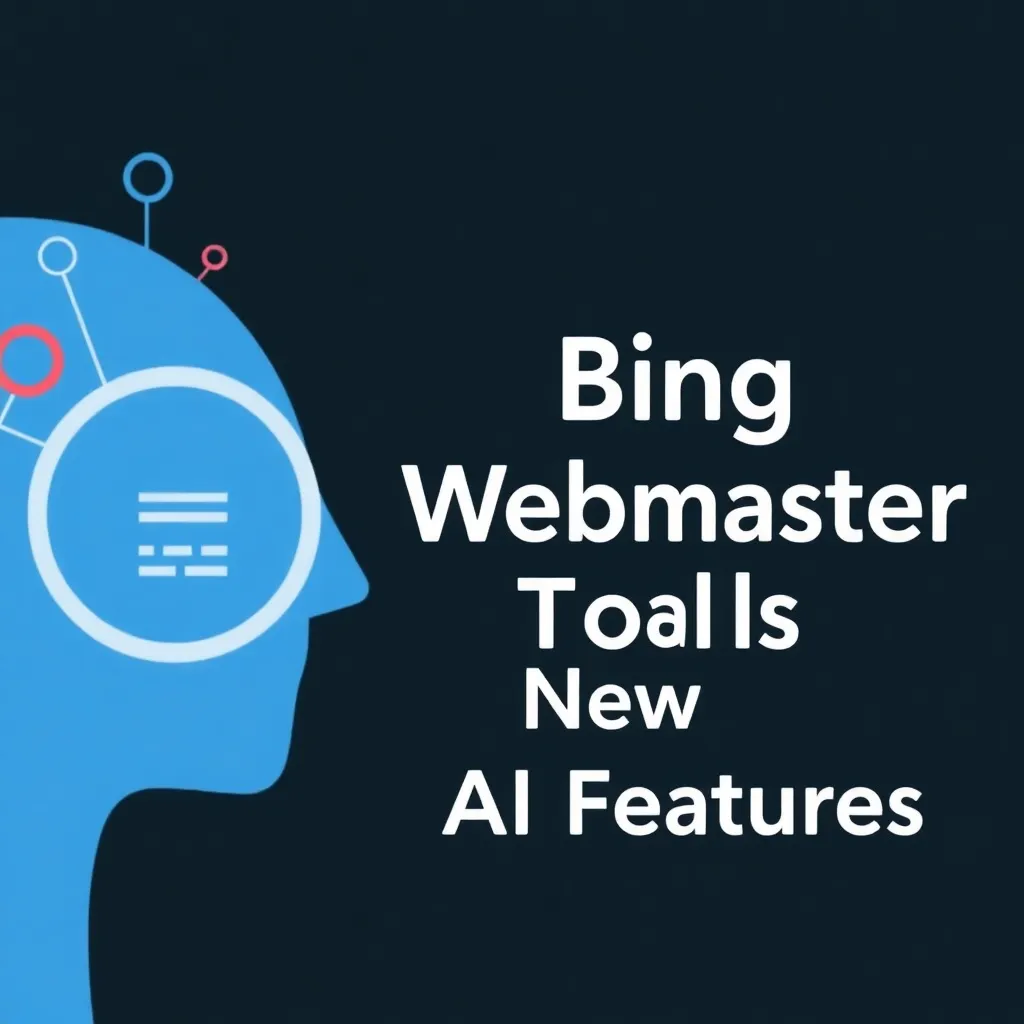 BING WEBMASTER TOOLS REVELA NOVAS FUNCIONALIDADES DE IA