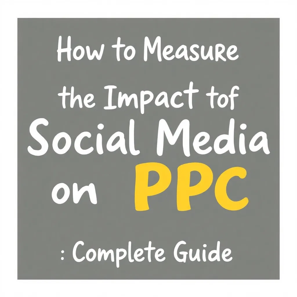 COMO MEDIR O IMPACTO DAS REDES SOCIAIS NO PPC: GUIA COMPLETO